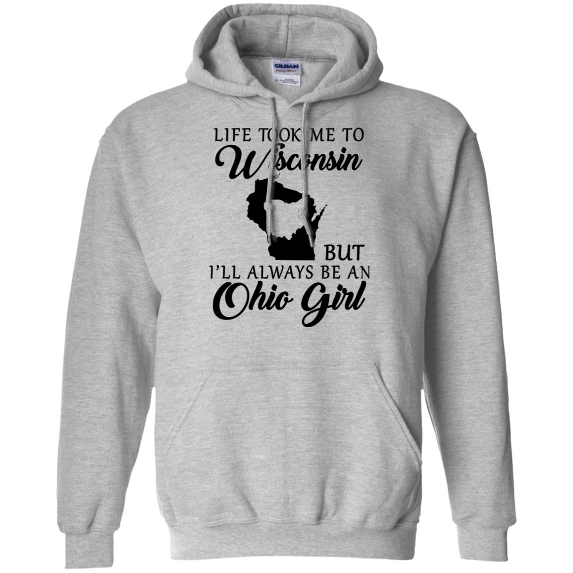 Life Took Me To Wisconsin Always Be Ohio Girl T-Shirt - T-shirt Teezalo