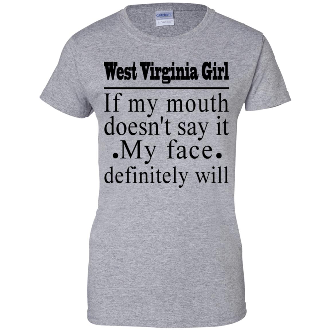 West Virginia Girl If My Mouth Doesn't Say T Shirt - T-shirt Teezalo