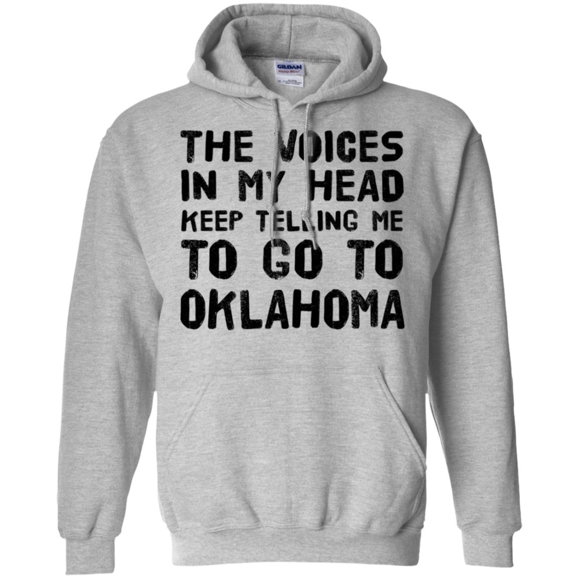 The Voices In My Head Telling Me To Go To Oklahoma T Shirt - T-shirt Teezalo