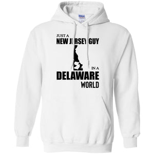 Just A New Jersey Guy In A Delaware World T-Shirt - T-shirt Teezalo