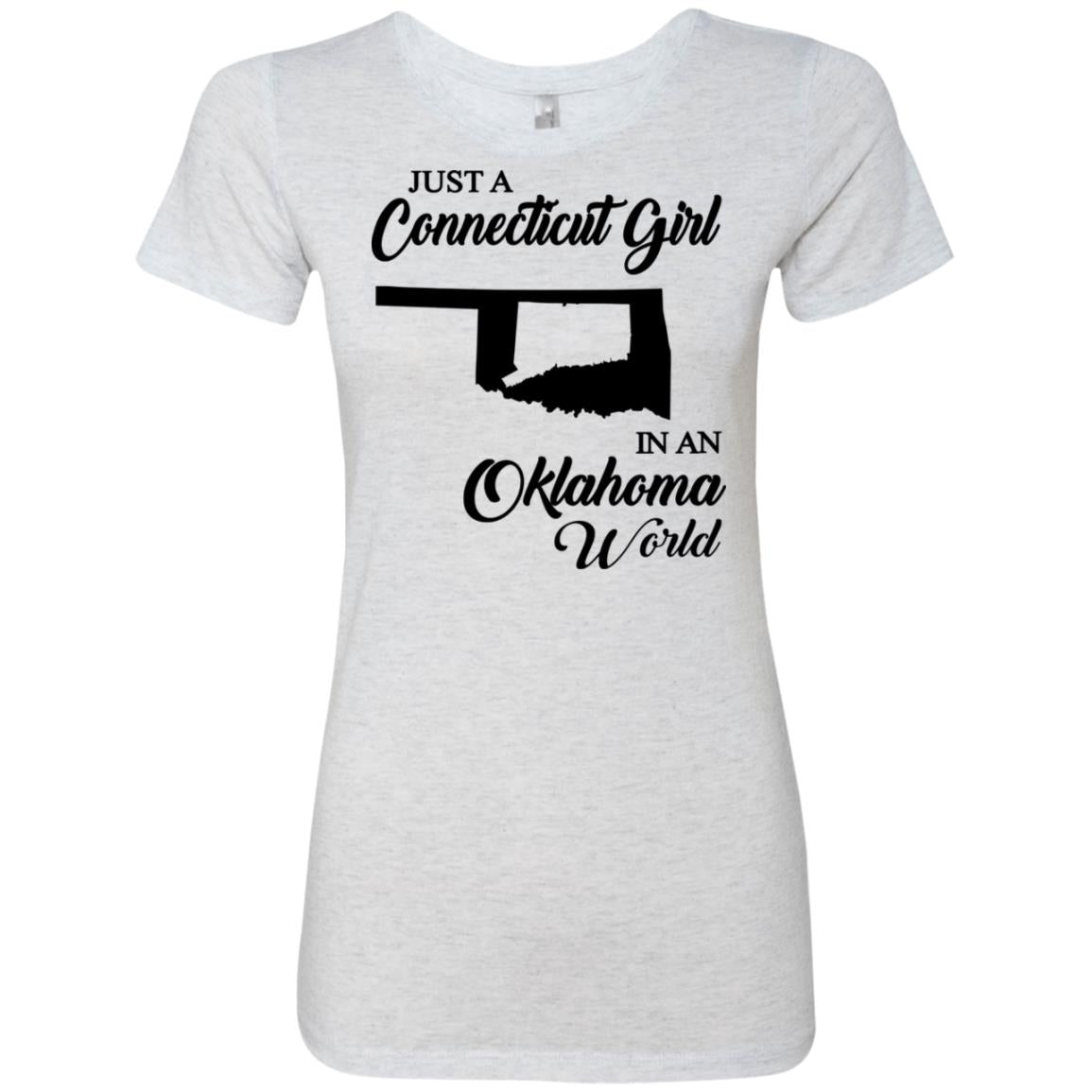 Just A Connecticut Girl In An Oklahoma World T-Shirt - T-shirt Teezalo