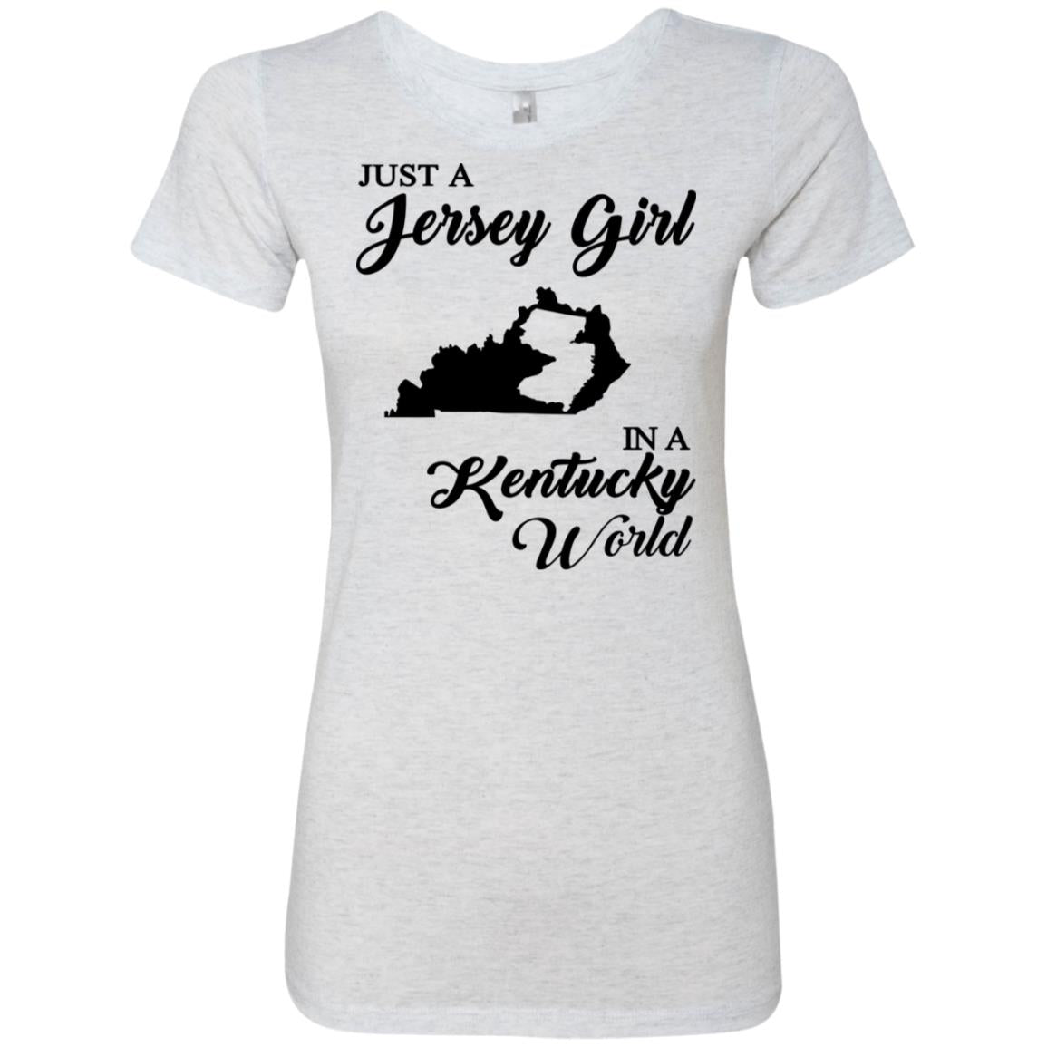 Just A Jersey Girl In A Kentucky World T-Shirt - T-shirt Teezalo