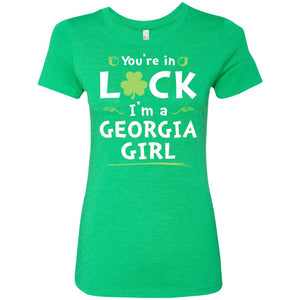 You Are In Luck I'm A Georgia Girl T-Shirt - T-shirt Teezalo