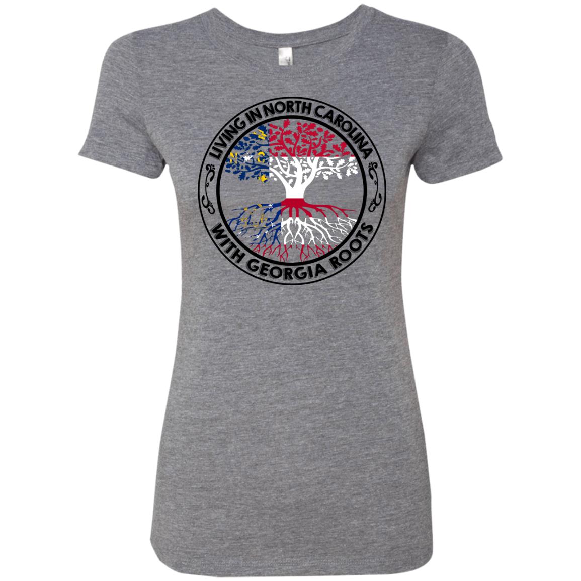 Living In North Carolina With Georgia Roots T-Shirt - T-Shirt Teezalo