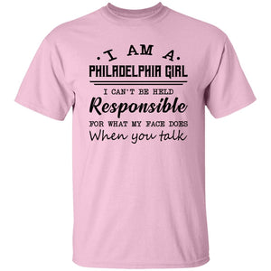 Philadelphia Girl Responsible For What My Face Does T-Shirt - T-shirt Teezalo