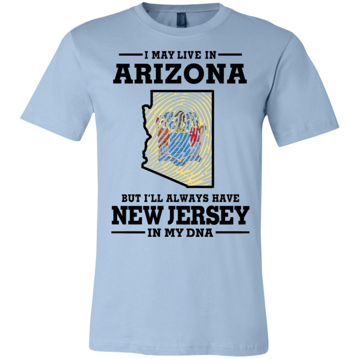 Live In Arizona But New Jersey In My Dna T-Shirt - T-shirt Teezalo