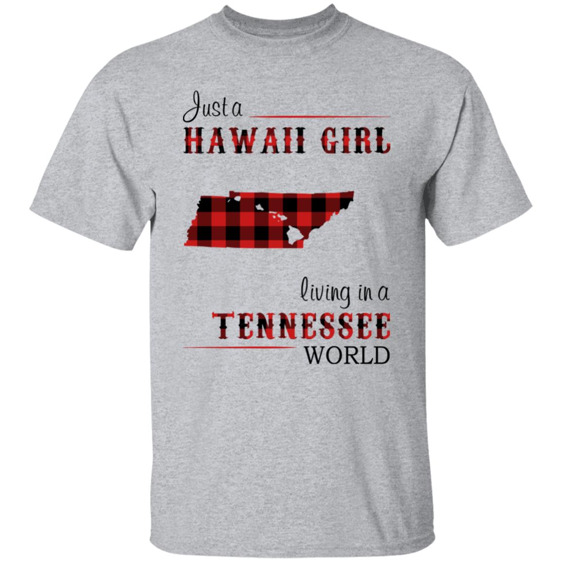 Just A Hawaii Girl Living In A Tennessee World T-Shirt - T-shirt Teezalo