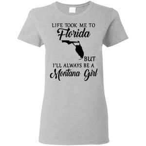 Life Took Me To Florida Always Be A Montana Girl T-Shirt - T-shirt Teezalo