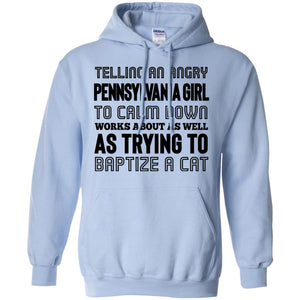 Telling An Angry Pennsylvania Girl To Calm Down T-Shirt - T-shirt Teezalo
