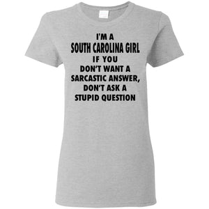 South Carolina Girl Don't Ask A Stupid Question T Shirt - T-shirt Teezalo