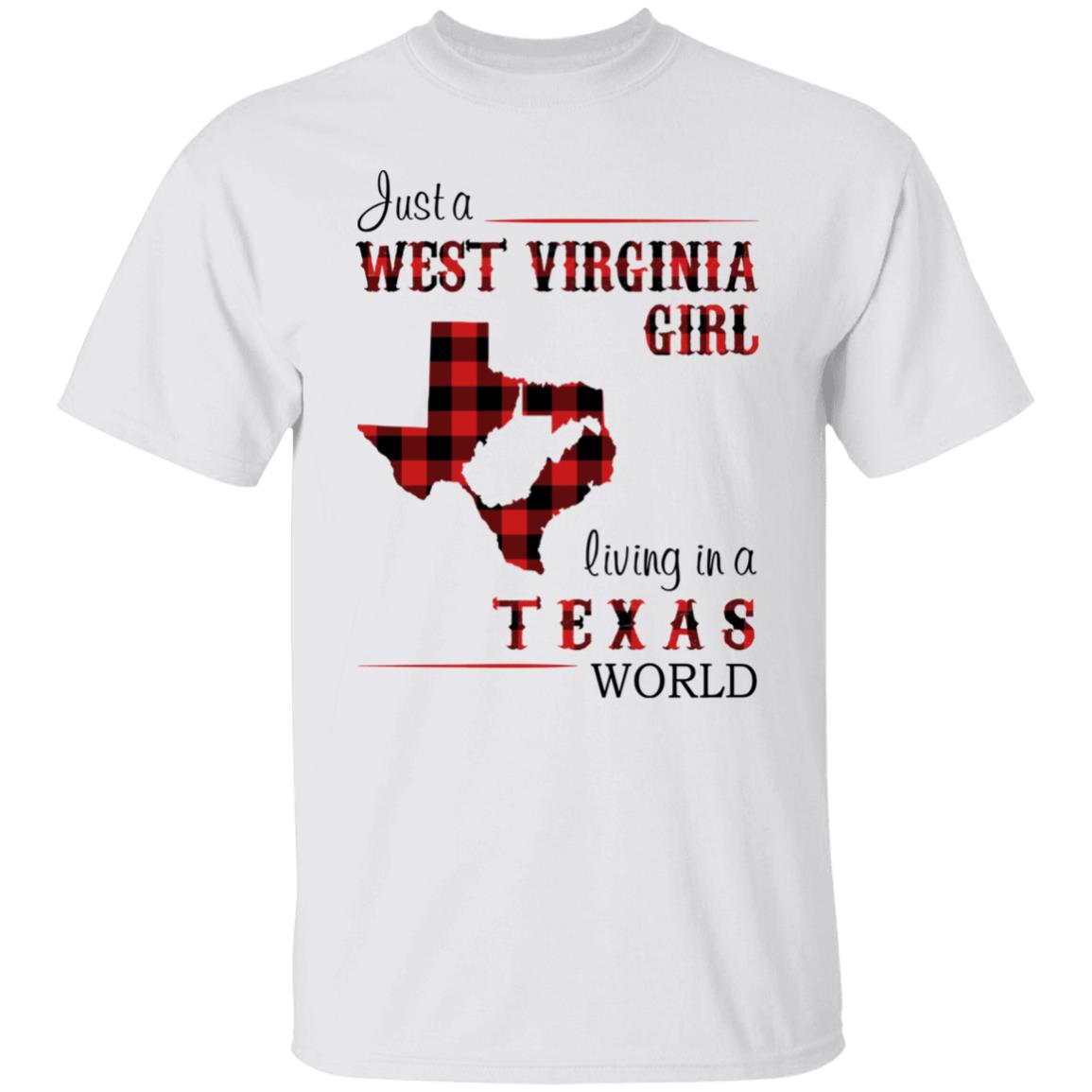 Just A West Virginia Girl Living In A Texas World T Shirt - T-shirt Teezalo
