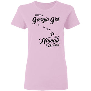 Just A Georgia Girl In A Hawaii World T-Shirt - T-Shirt Teezalo