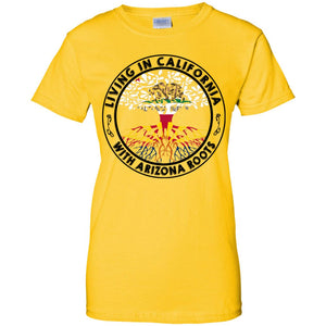 Living In California With Arizona Roots T Shirt - T-shirt Teezalo