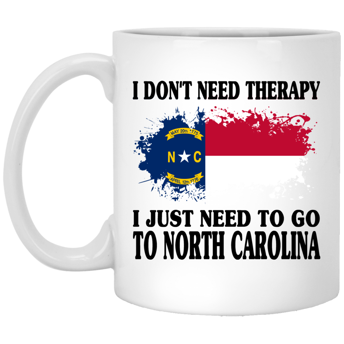 I Just Need To Go To North Carolina Mug - Mug Teezalo