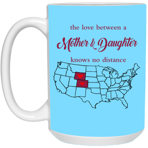 Wyoming Colorado The Love A Mother And Daughter Mug - Mug Teezalo