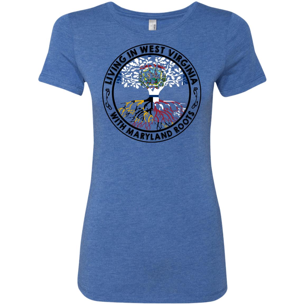 Living In West Virginia With Maryland Roots T-Shirt - T-shirt Teezalo
