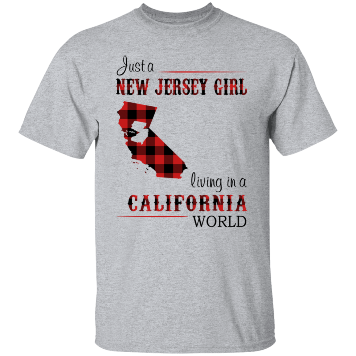 Just A New Jersey Girl Living In A California World - T-shirt Teezalo