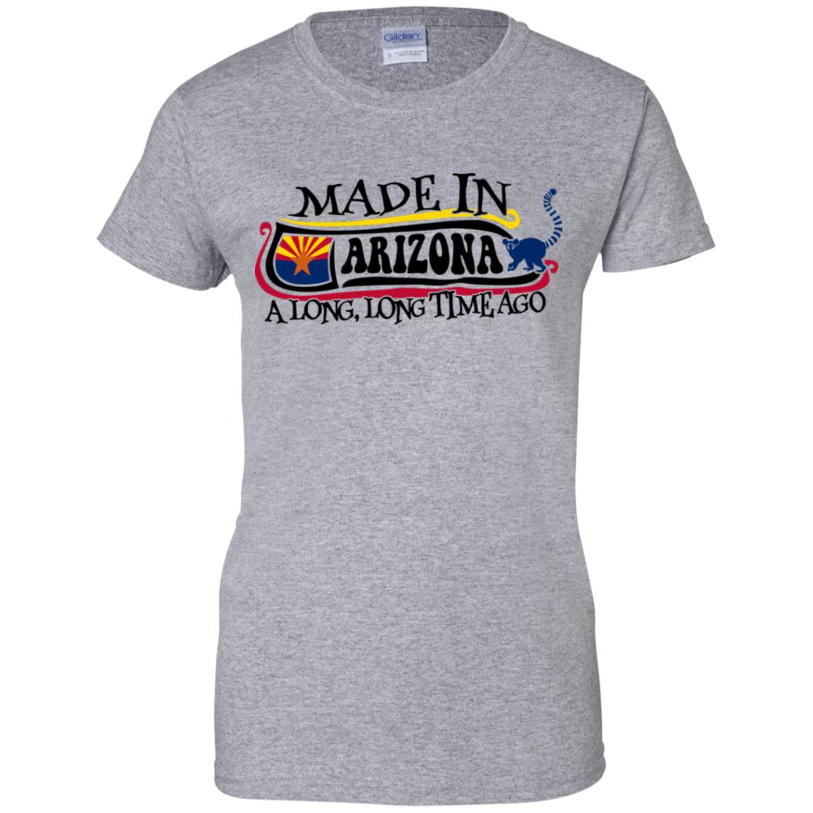Made In Arizona A Long Long Time Ago T Shirt - T-shirt Teezalo