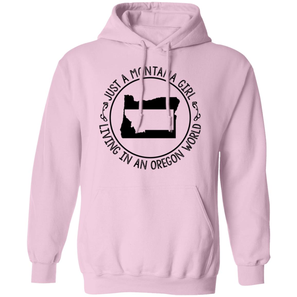 Montana Girl Living In Oregon World Hoodie - Hoodie Teezalo