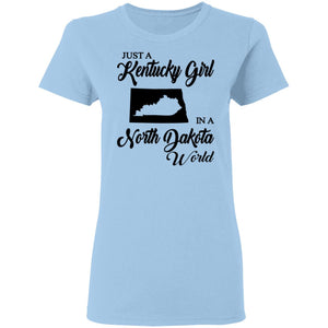 Just A Kentucky Girl In A North Dakota World T-Shirt - T-shirt Teezalo