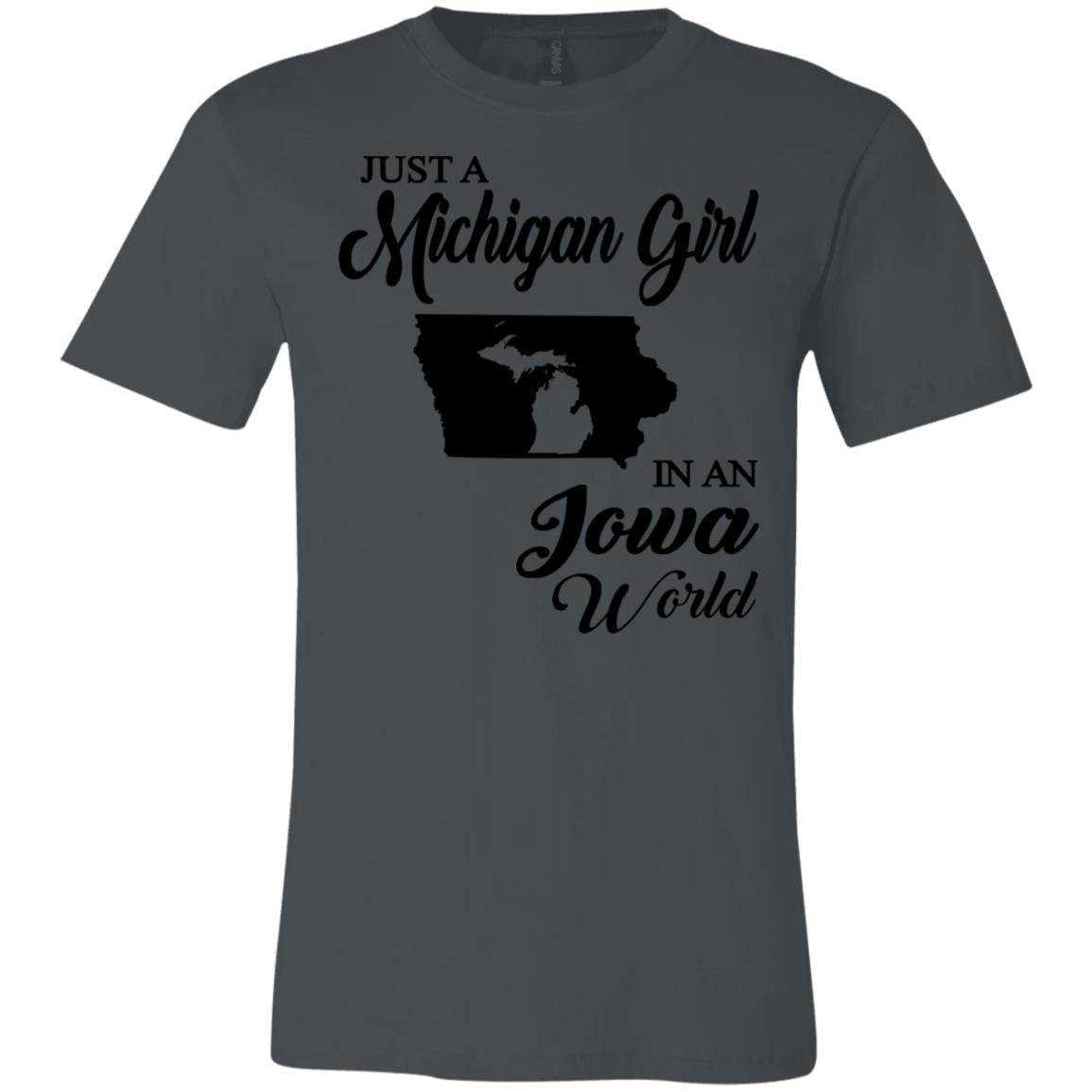 Just A Michigan Girl In An Iowa World T-Shirt - T-shirt Teezalo