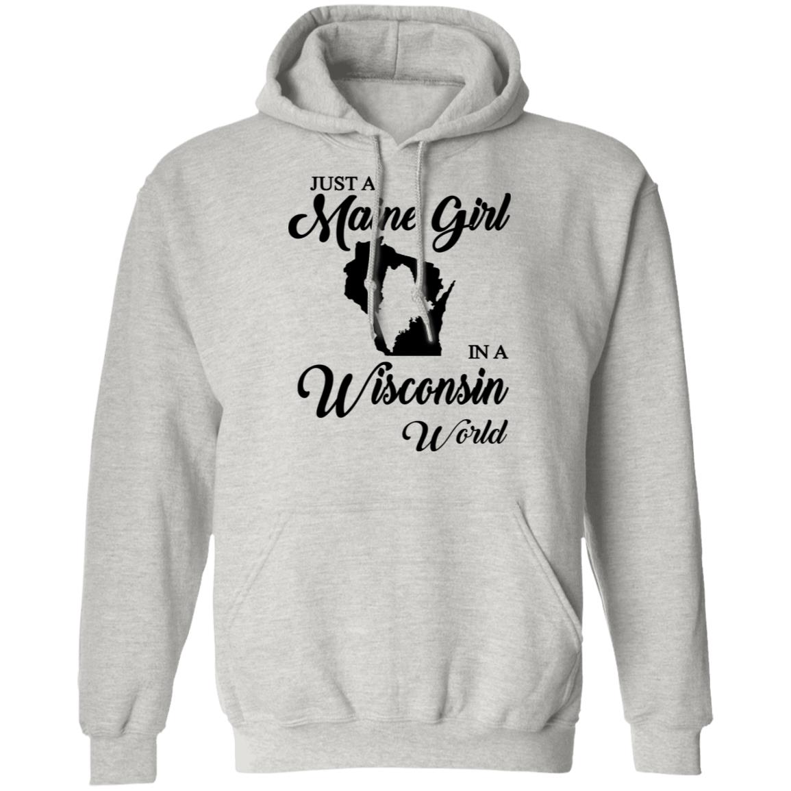 Just A Maine Girl In A Wisconsin World T-Shirt - T-shirt Teezalo