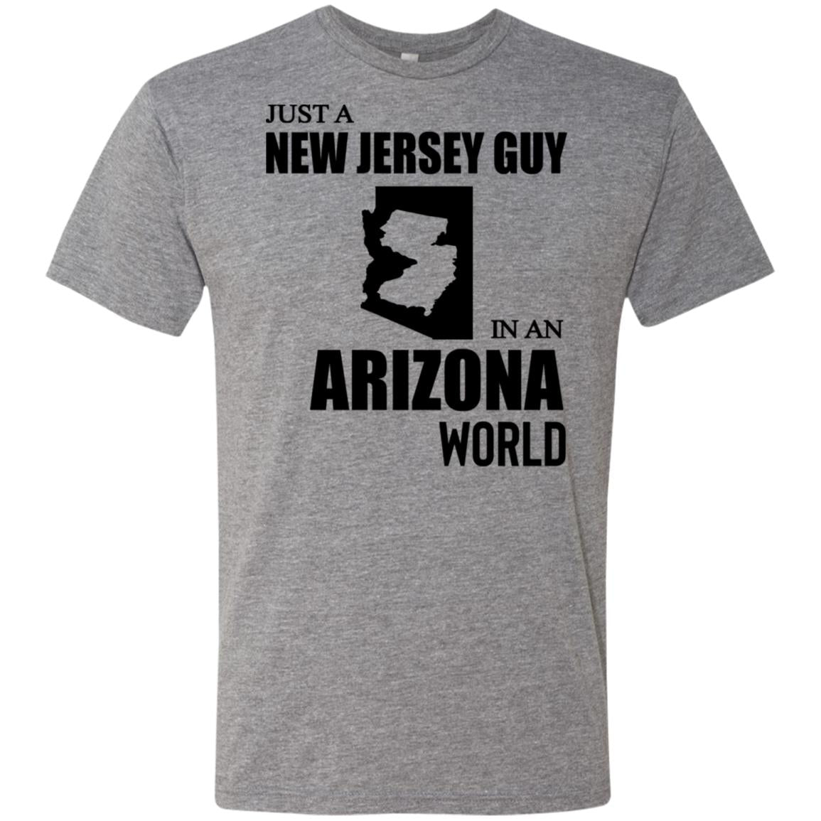 Just A New Jersey Guy In An Arizona World T-Shirt - T-shirt Teezalo