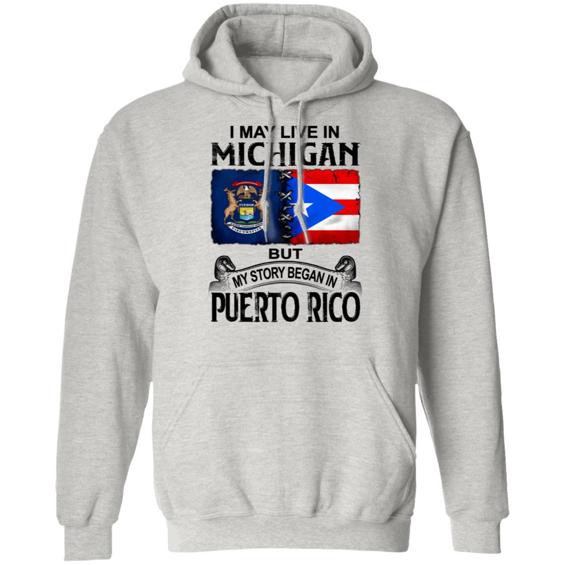 I Live In Michigan But My Story Began In Puerto Rico T Shirt - T-shirt Teezalo