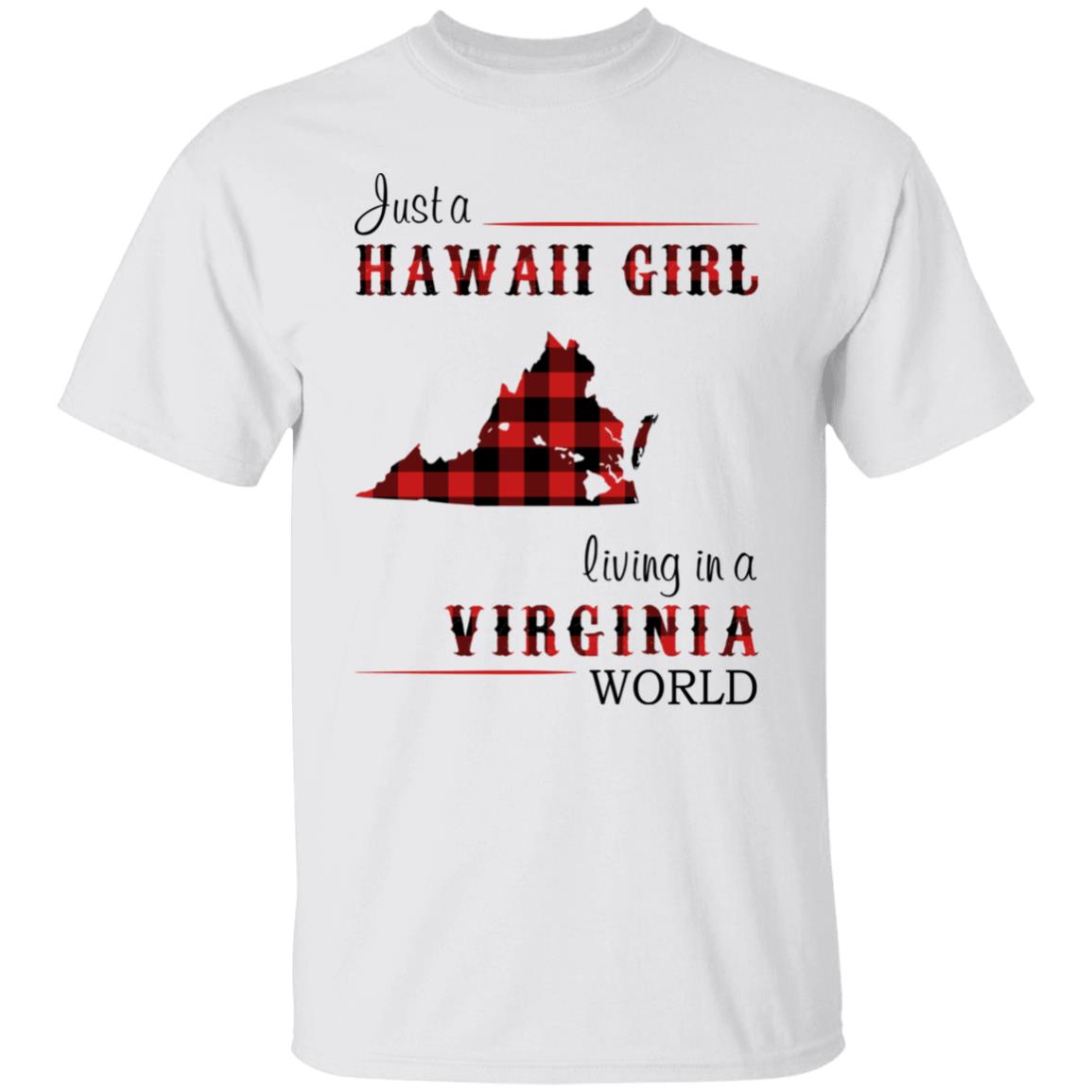 Just A Hawaii Girl Living In A Virginia World T-shirt - T-shirt Teezalo
