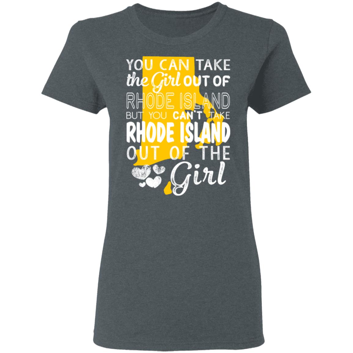 You Can't Take Rhode Island Out Of The Girl T-shirt - T-shirt Teezalo