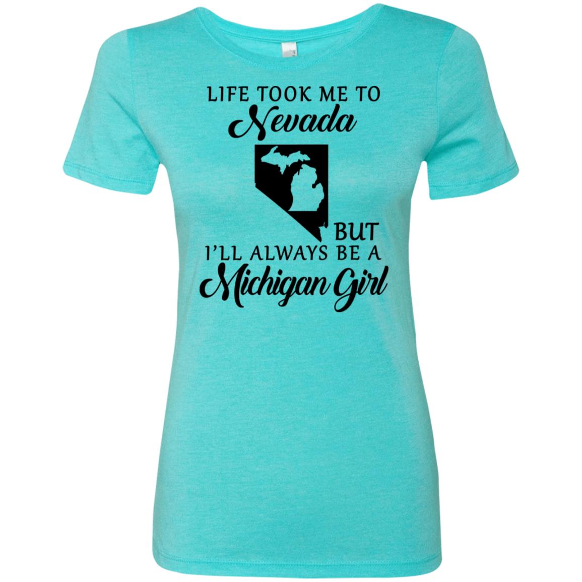 Life Took Me To Nevada But Always Be A Michigan Girl T-Shirt - T-shirt Teezalo