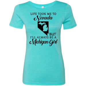 Life Took Me To Nevada But Always Be A Michigan Girl T-Shirt - T-shirt Teezalo