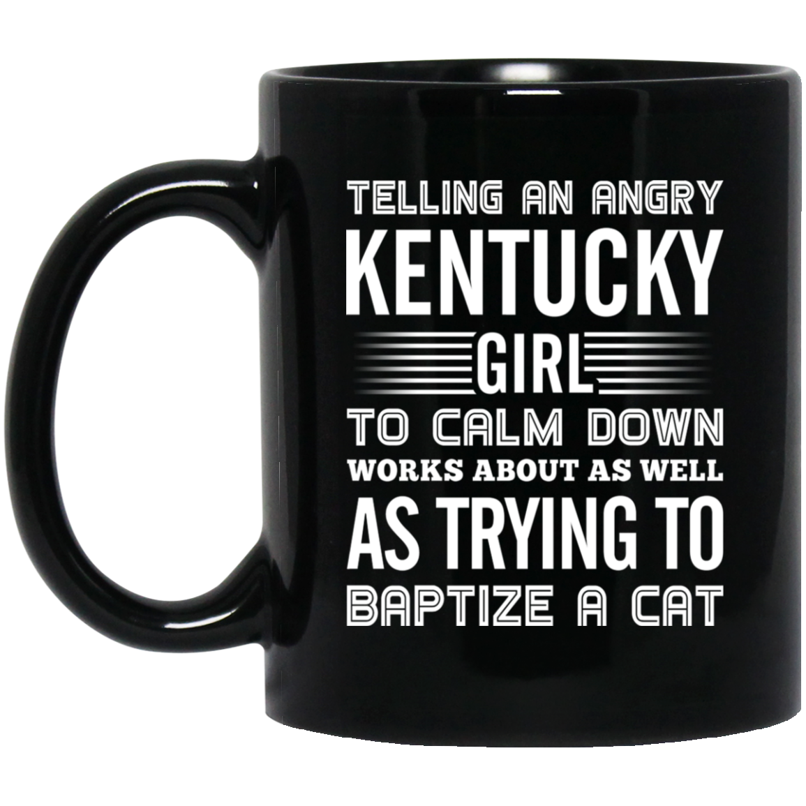 Telling An Angry Kentucky Girl To Calm Down Mug - Mug Teezalo