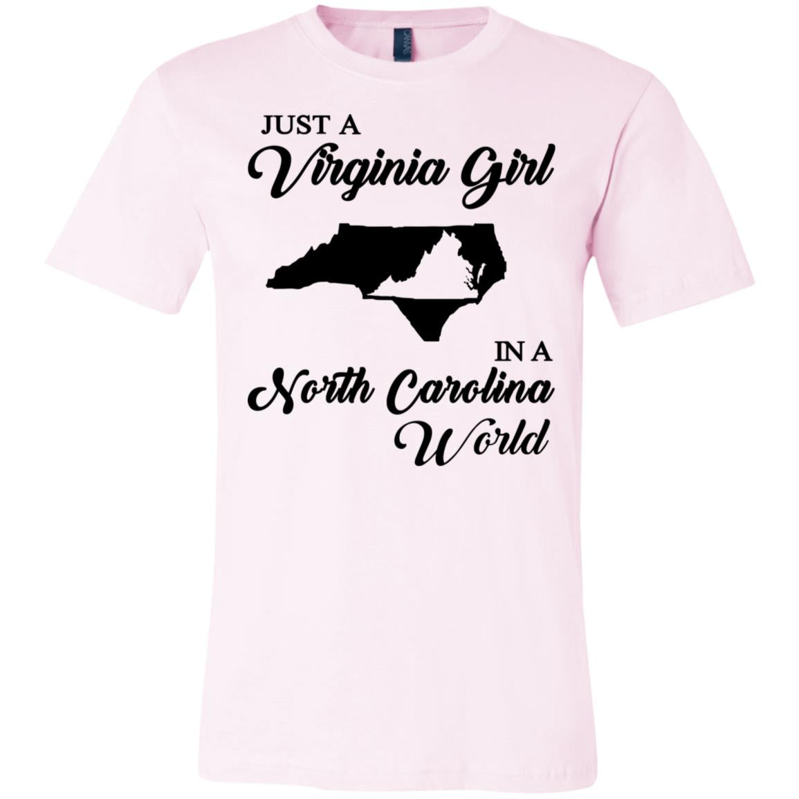 Just A Virginia Girl In A North Carolina World T-Shirt - T-shirt Teezalo