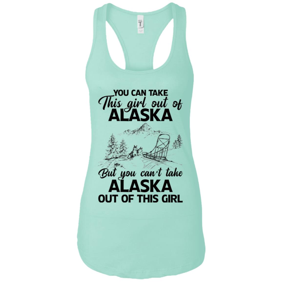 You Can't Take Alaska Out Of This Girl T-Shirt - T-shirt Teezalo