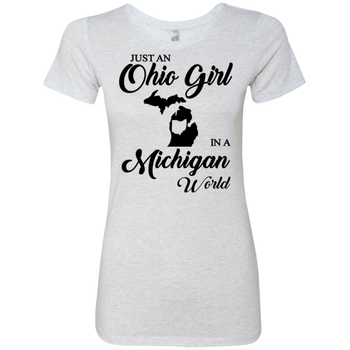 Just An Ohio Girl In A Michigan World T-Shirt - T-shirt Teezalo