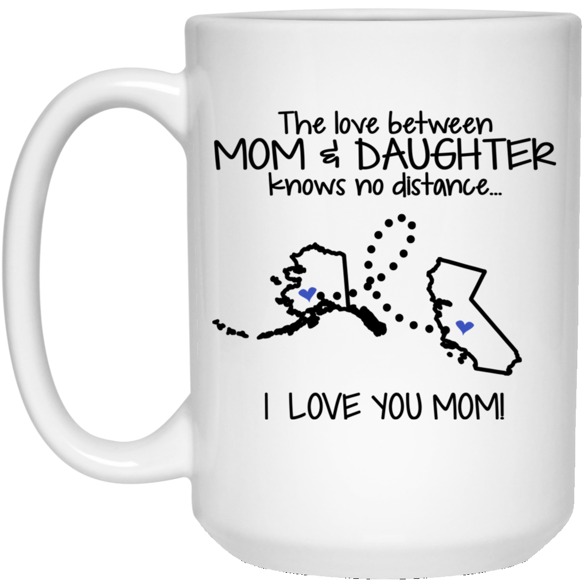 California Alaska The Love Between Mom And Daughter Mug - Mug Teezalo