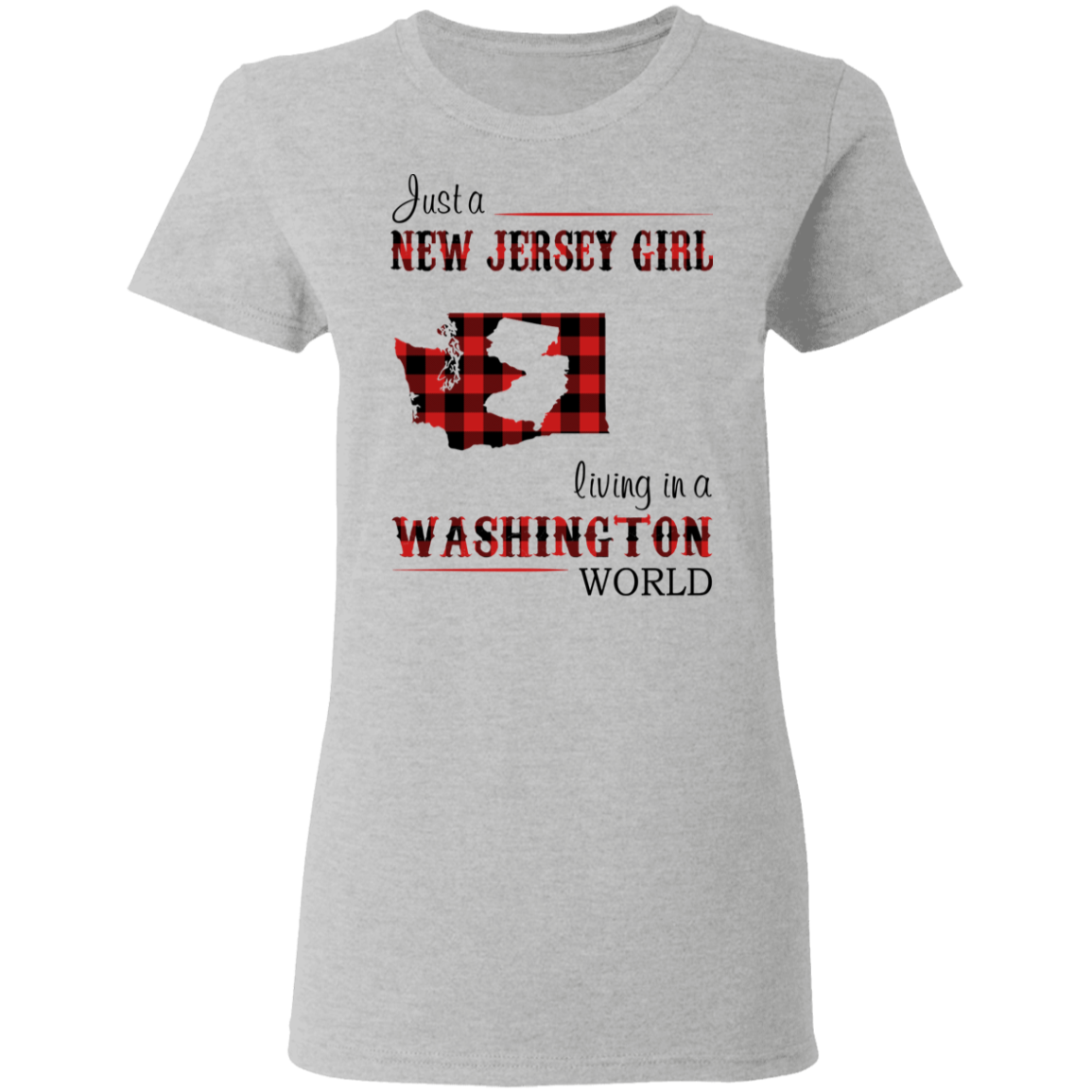 Just A New Jersey Girl Living In A Washington World T-Shirt - T-shirt Teezalo