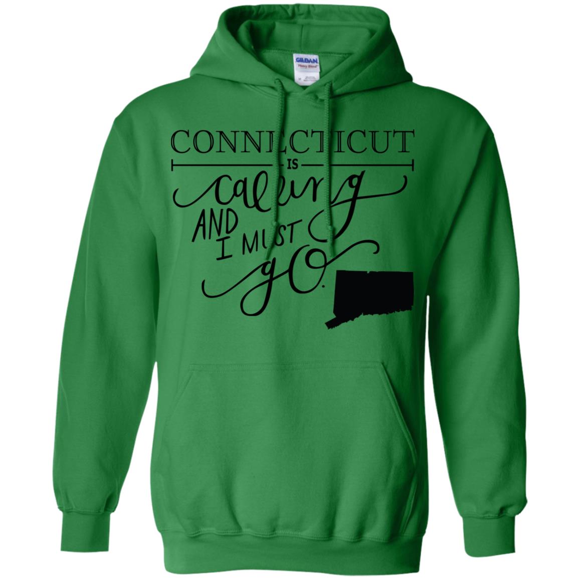Connecticut Is Calling I Must Go Hoodie - Hoodie Teezalo