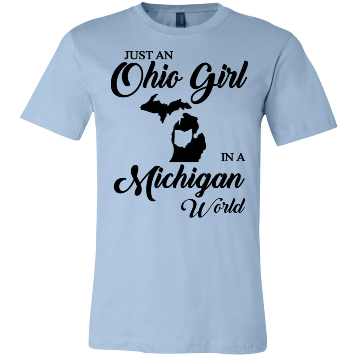 Just An Ohio Girl In A Michigan World T-Shirt - T-shirt Teezalo