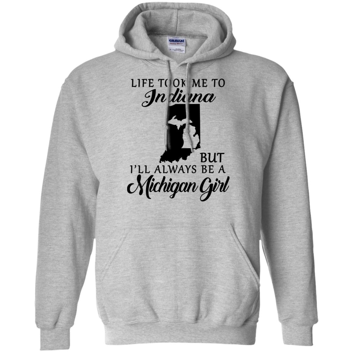 Life Took Me To Indiana But I'll Always Be A Michigan Girl T-shirt - T-shirt Teezalo