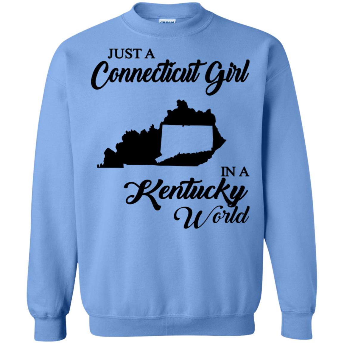 Just A Connecticut Girl In A Kentucky World T-Shirt - Hoodie Teezalo
