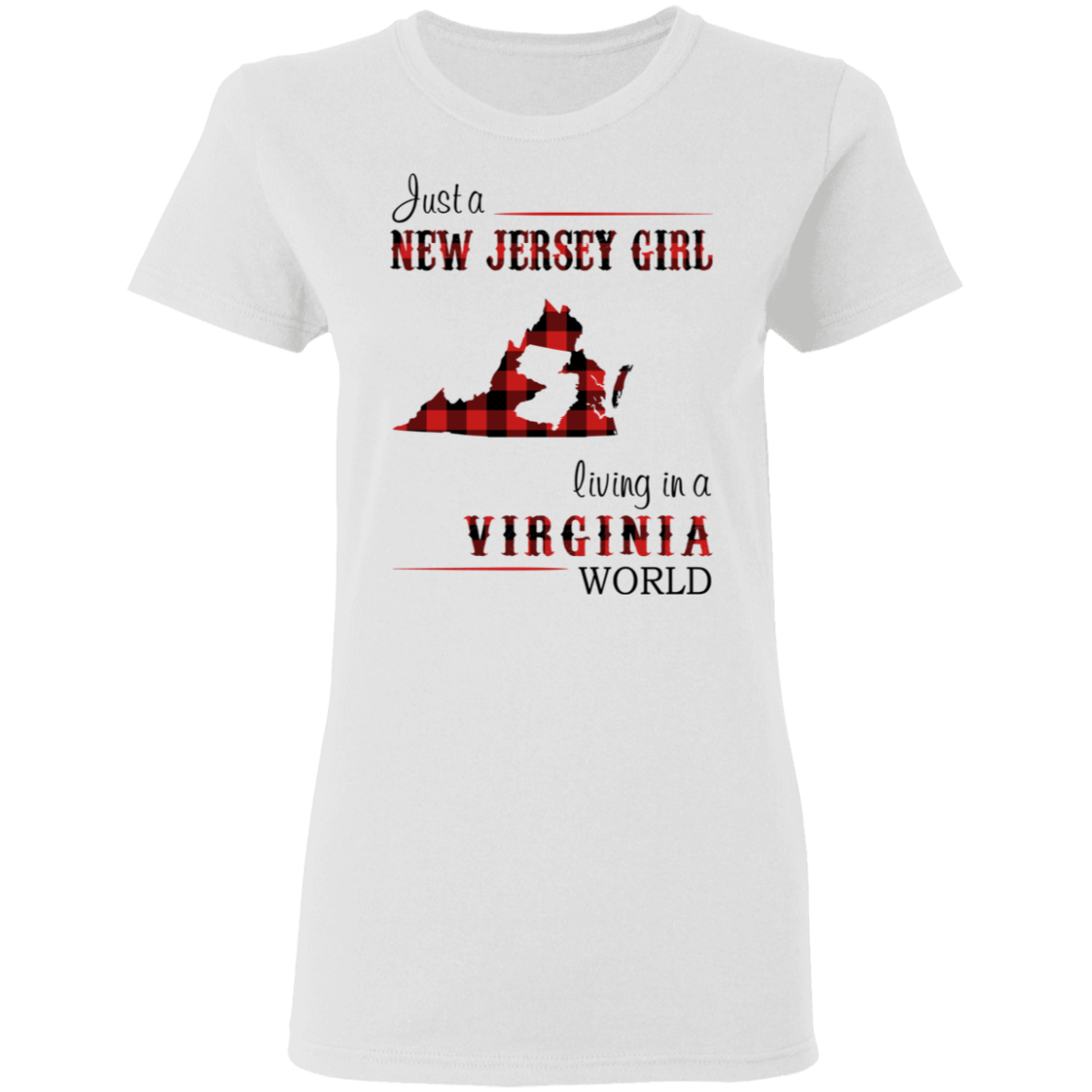 Just A New Jersey Girl Living In A Virginia World T-Shirt - T-shirt Teezalo