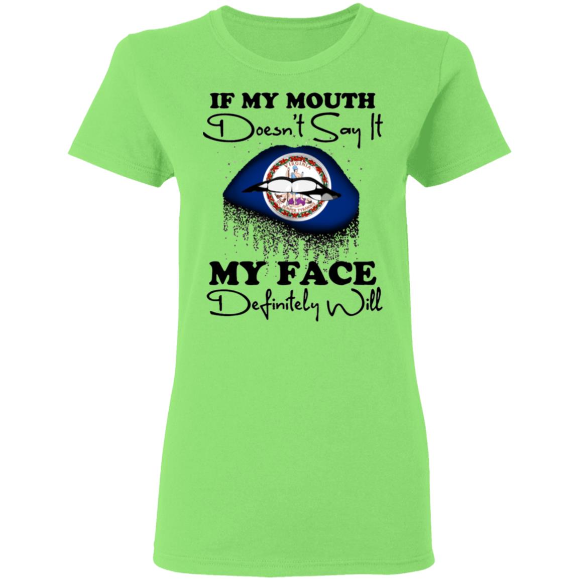 Virginia If My Mouth Doesn't Say It My Face Definitely It T-Shirt - T-shirt Teezalo