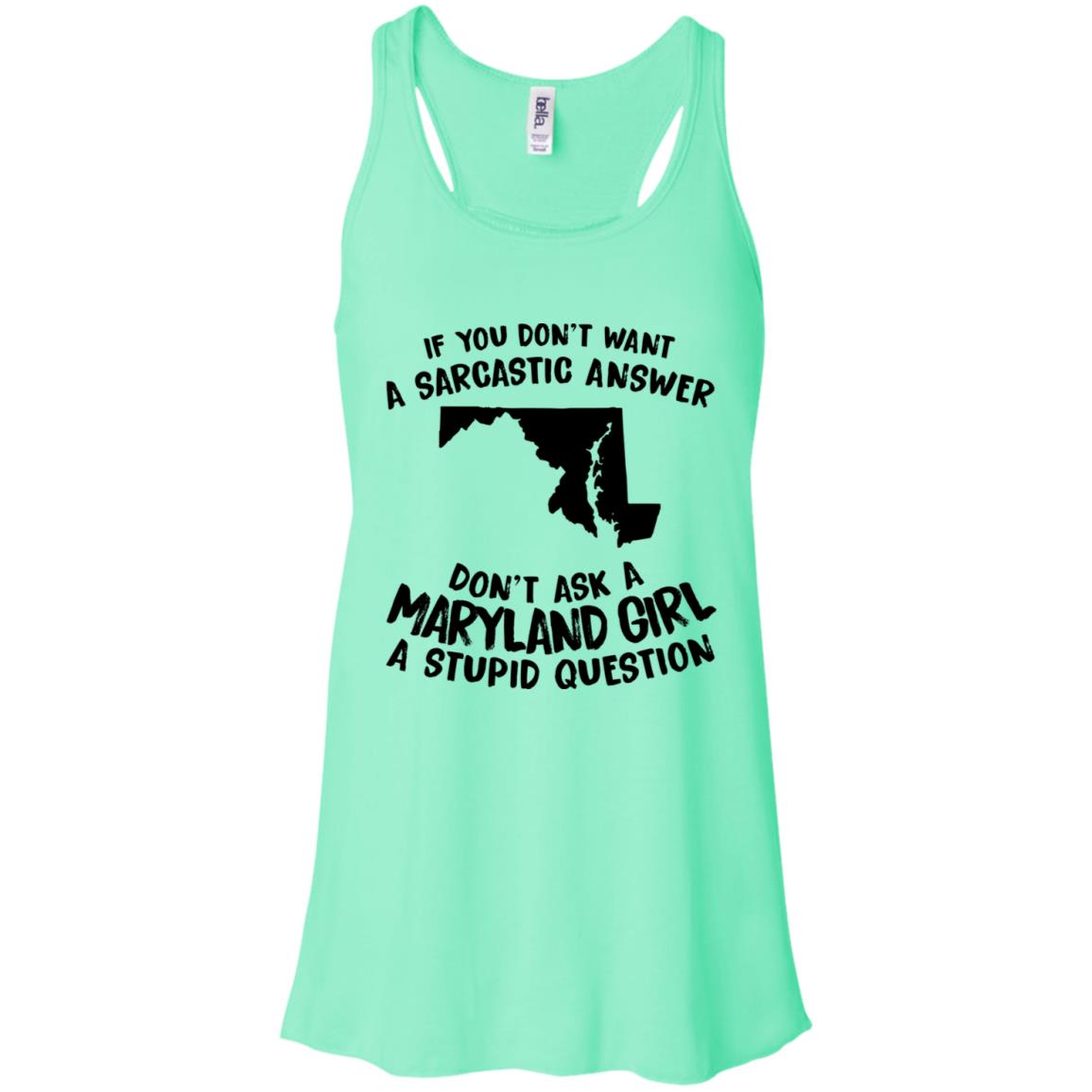 Don't Asked A Maryland Girl A Stupid Question T-Shirt - Hoodie Teezalo