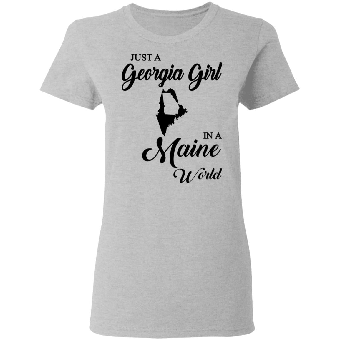 Just A Georgia Girl In A Maine World T-Shirt - T-Shirt Teezalo