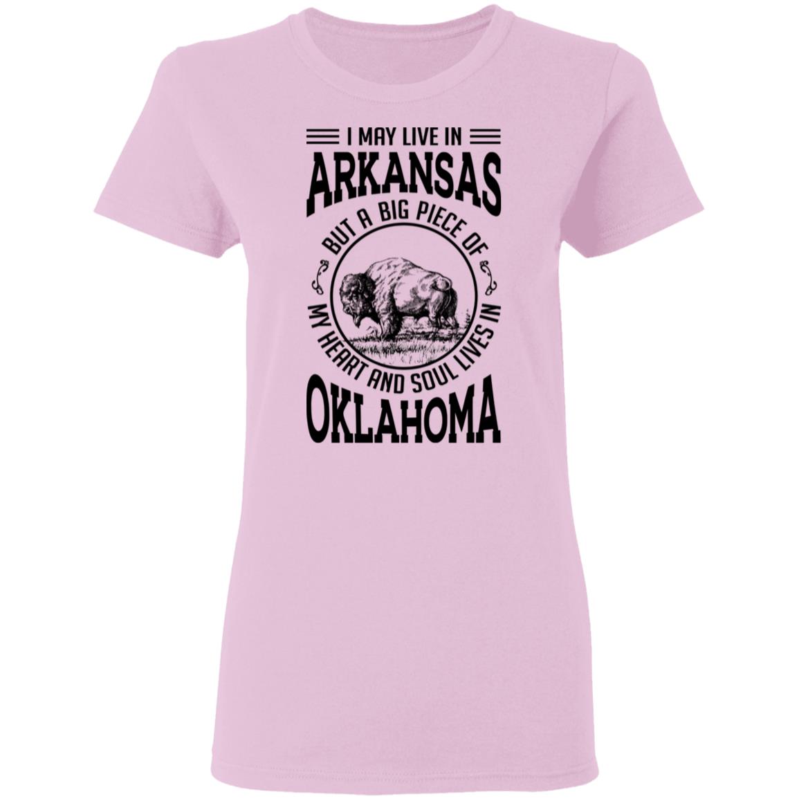 Live In Arkansas But A Big Piece Of My Heart And Soul Lives In Oklahoma  T- Shirt - T-shirt Teezalo