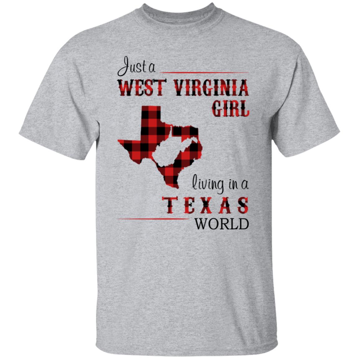 Just A West Virginia Girl Living In A Texas World T Shirt - T-shirt Teezalo