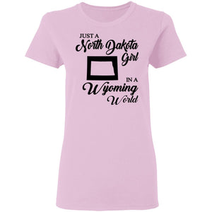 Just A North Dakota Girl In A Wyoming World T Shirt - T-shirt Teezalo