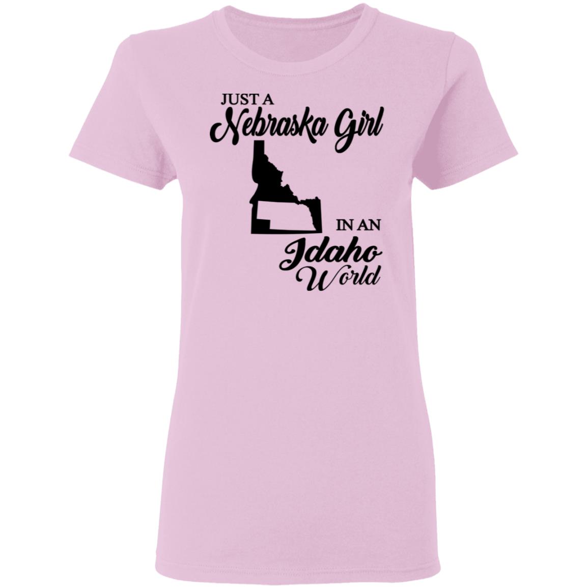 Just A Nebraska Girl In An Idaho World T-Shirt - T-shirt Teezalo